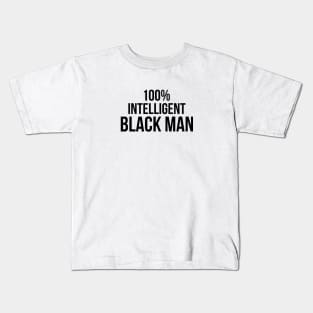 100% Intelligent Black Man Kids T-Shirt